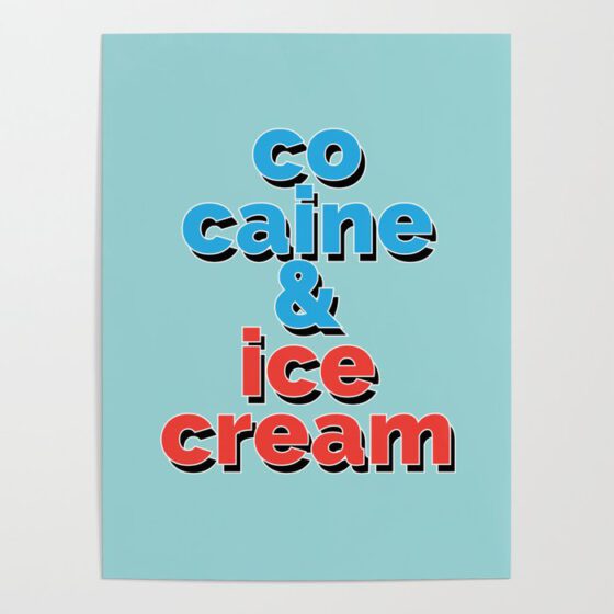 Cocaine and Ice Cream Poster