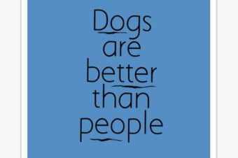 DOGS ARE BETTER THAN PEOPLE Sticker