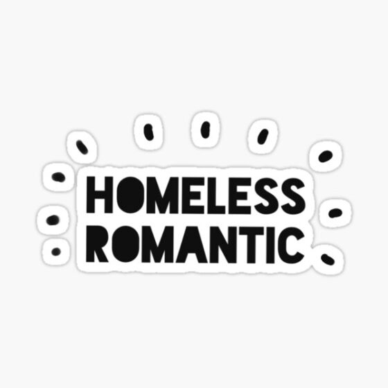 Homeless romantic SHIRTS  Sticker